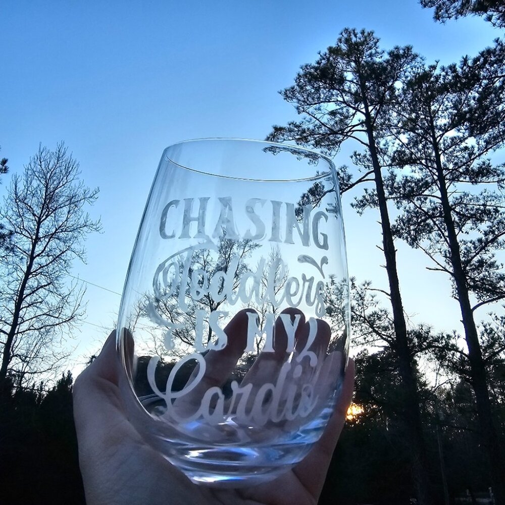 Hand Etched Beautiful Beacons Chasing Toddlers is my Cardio Wine Glass